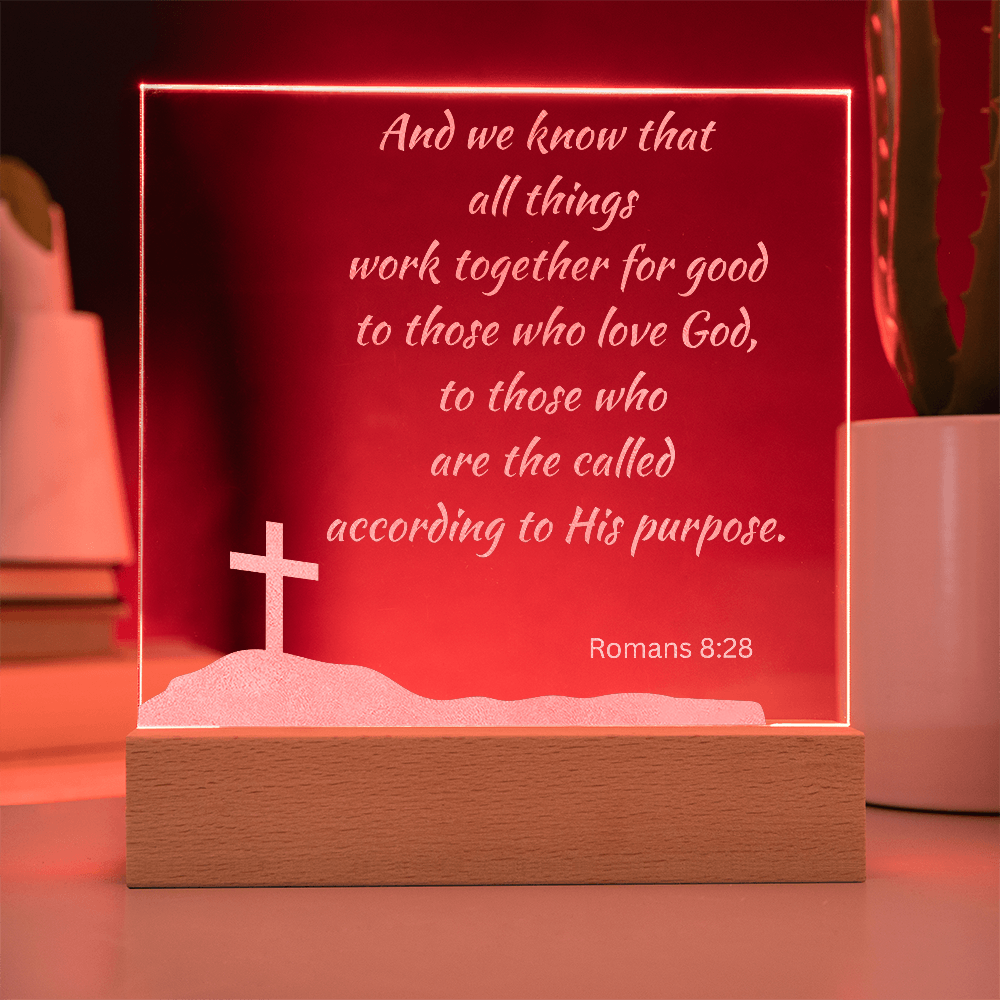 Engraved Acrylic Plaque or Nightlight: And we know that all things work together for good