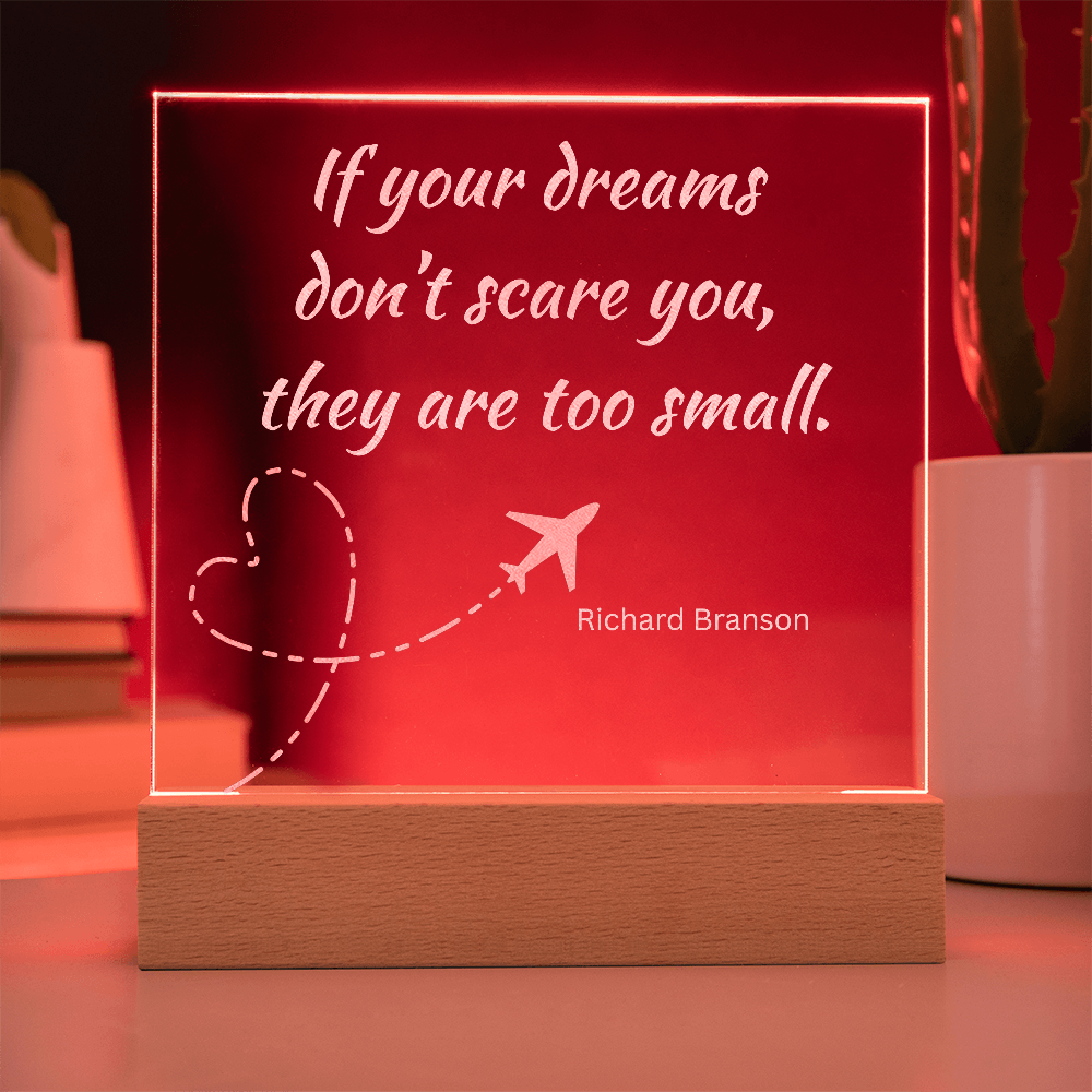 Engraved Acrylic Plaque or Nightlight: If your dreams don't scare you