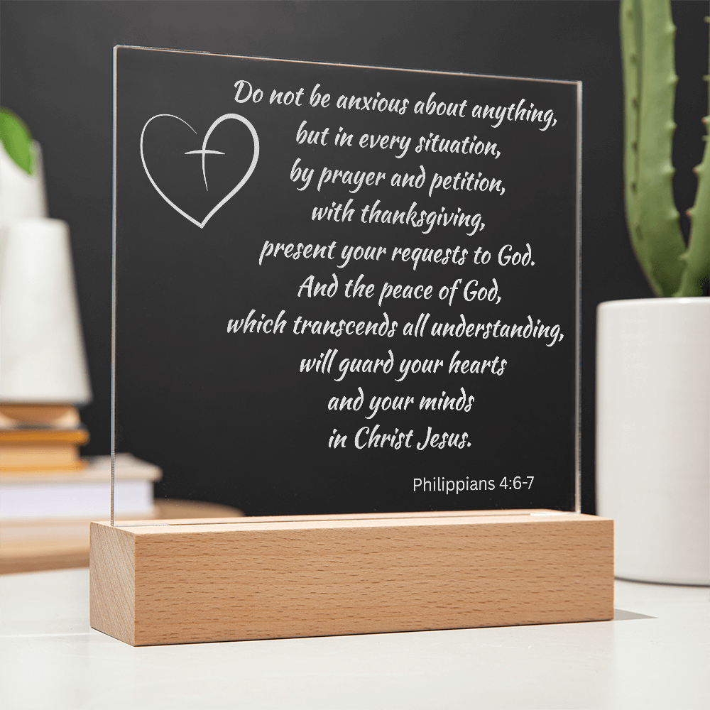 Engraved Acrylic Plaque or Nightlight: Do not be anxious about anything