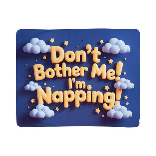 Don't Bother Me! I'm Napping!