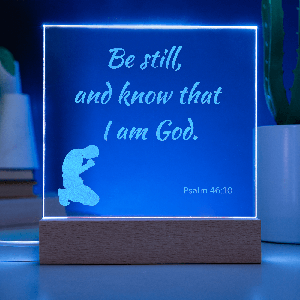Engraved Acrylic Plaque or Nightlight: Be still and know