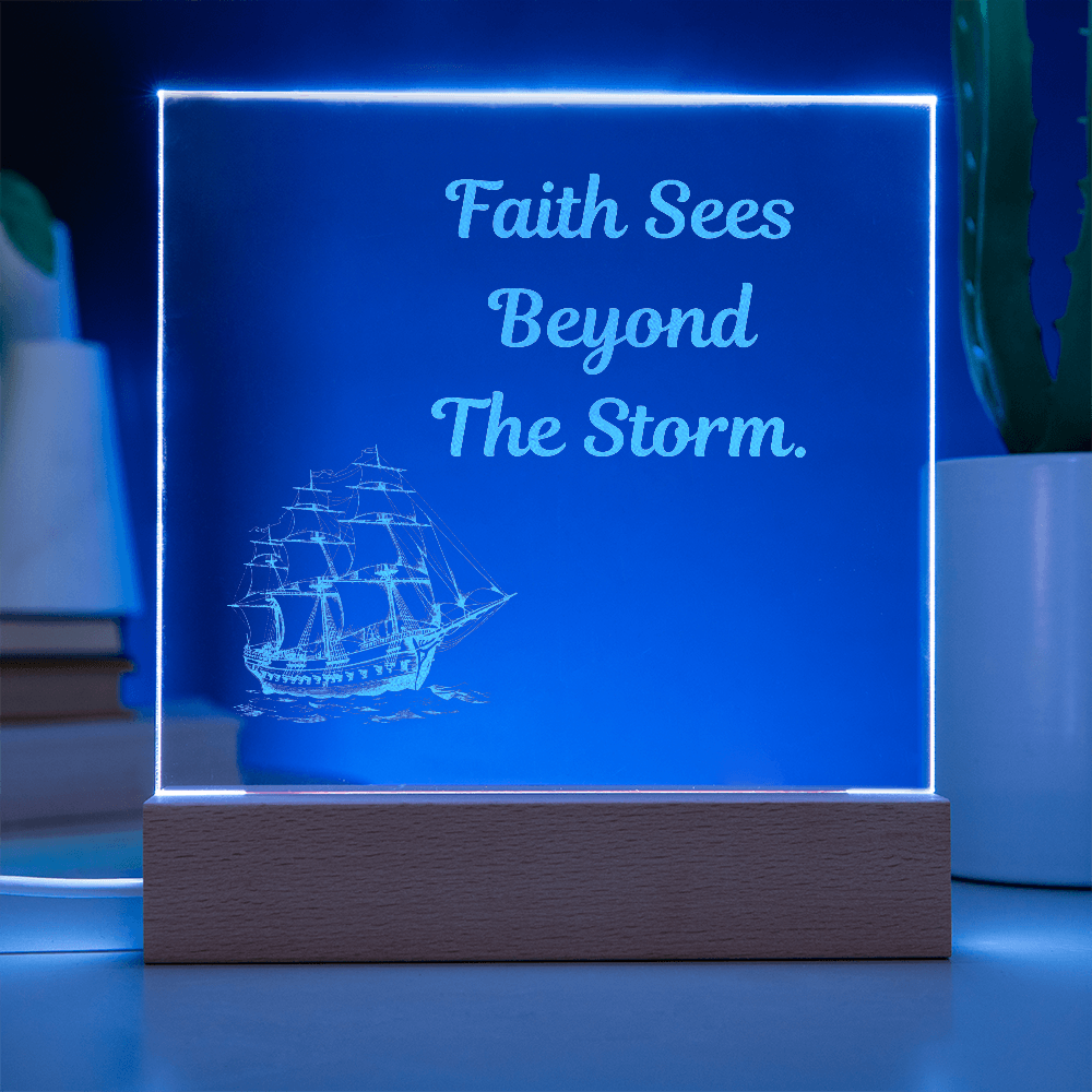 Engraved Acrylic Plaque or Nightlight: Faith Sees Beyond The Storm