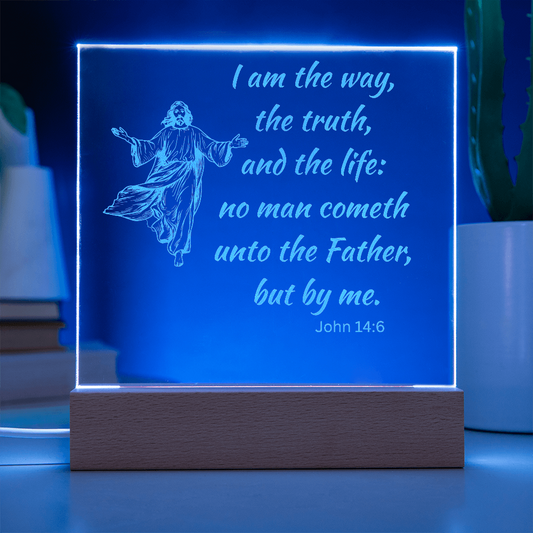 Engraved Acrylic Plaque or Nightlight: I am the way