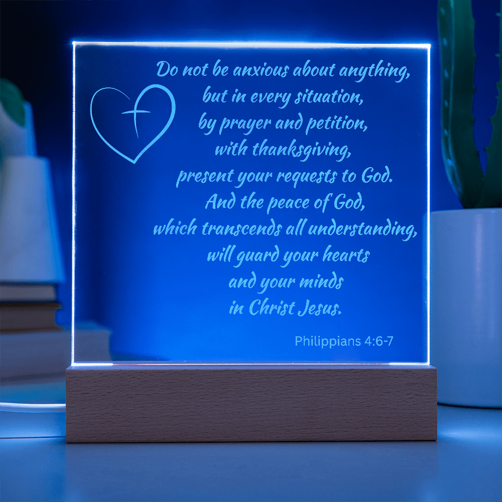 Engraved Acrylic Plaque or Nightlight:  Do not be anxious about anything