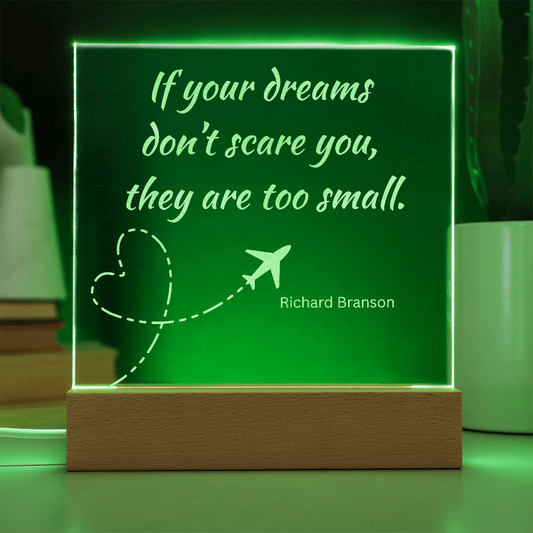 Engraved Acrylic Plaque or Nightlight: If your dreams don't scare you