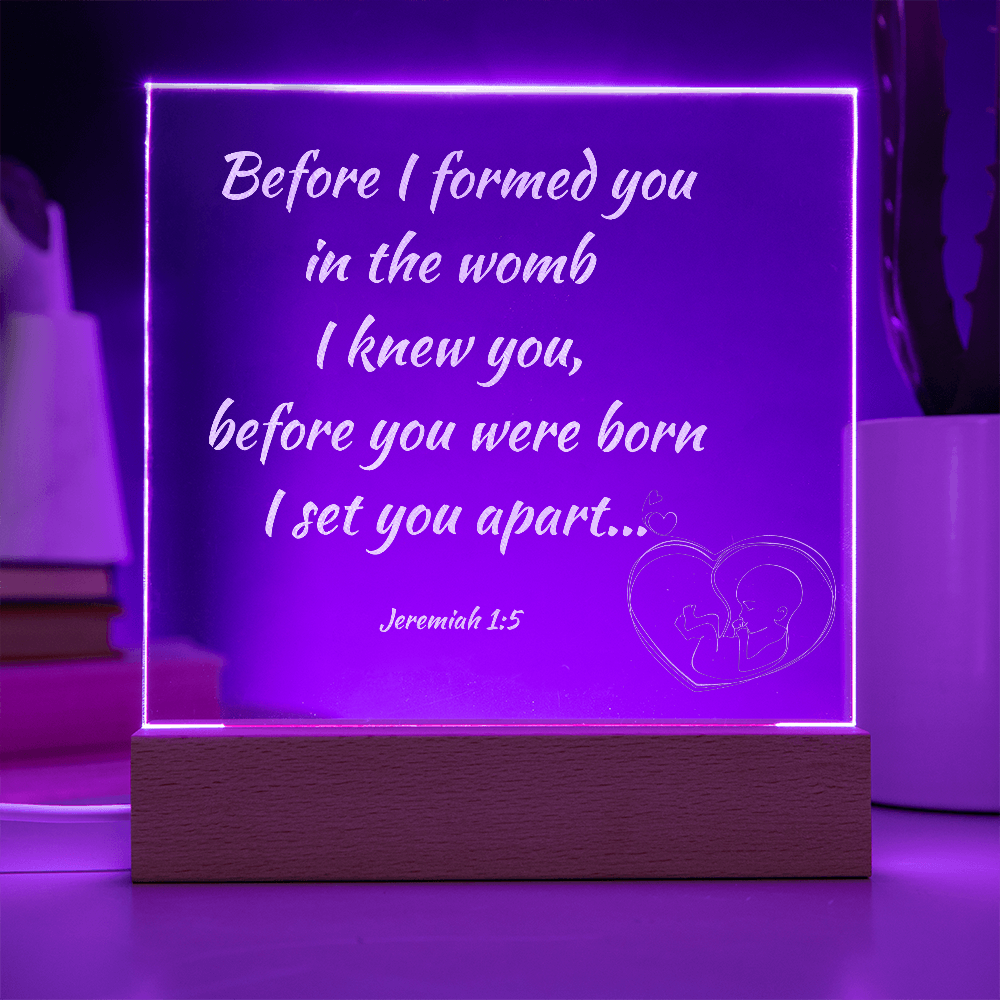 Engraved Acrylic Plaque or Nightlight: Before I formed you in the womb