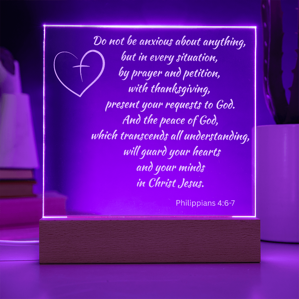Engraved Acrylic Plaque or Nightlight:  Do not be anxious about anything