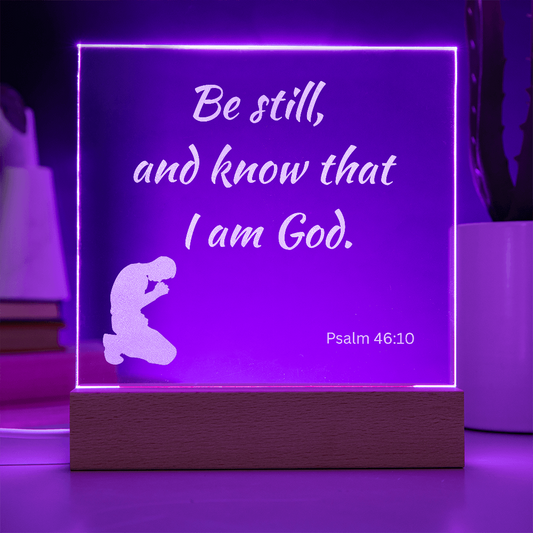 Engraved Acrylic Plaque or Nightlight: Be still and know