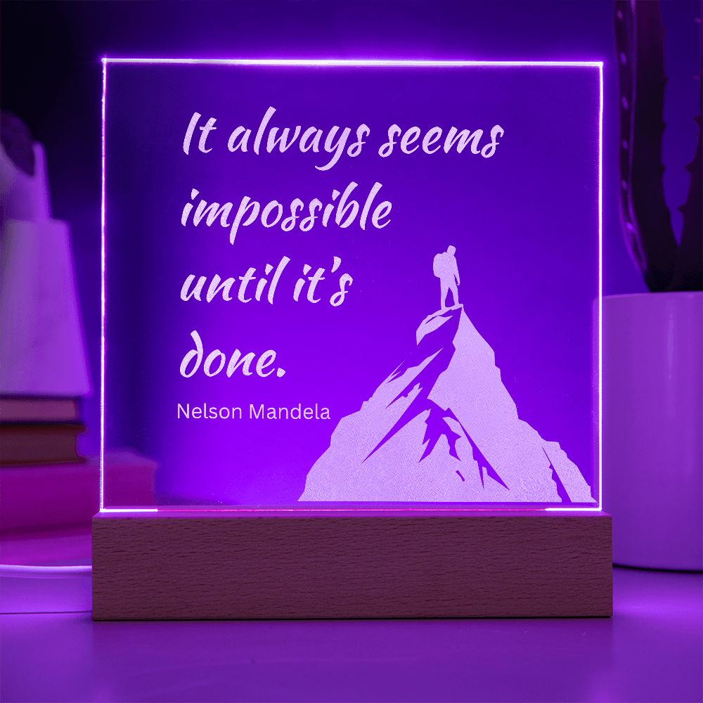 Engraved Acrylic Plaque or Nightlight: It always seems impossible
