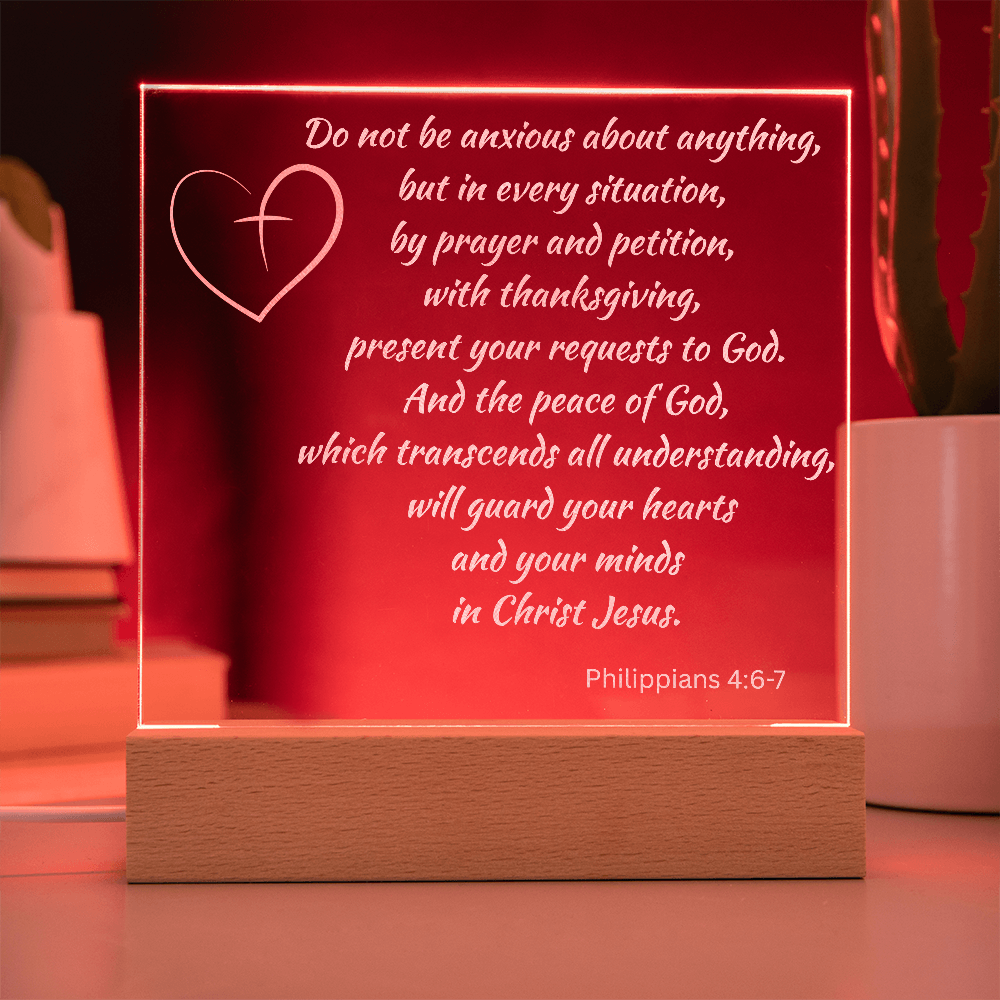 Engraved Acrylic Plaque or Nightlight:  Do not be anxious about anything