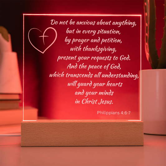 Engraved Acrylic Plaque or Nightlight:  Do not be anxious about anything