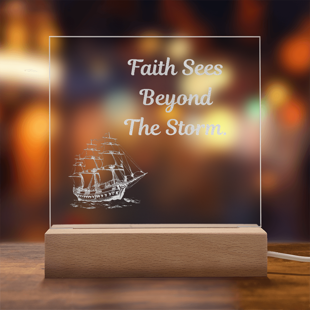 Engraved Acrylic Plaque or Nightlight: Faith Sees Beyond The Storm