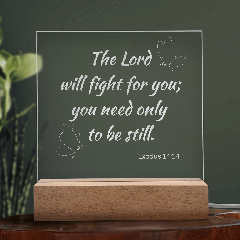 Engraved Acrylic Plaque or Nightlight: The Lord will fight for you