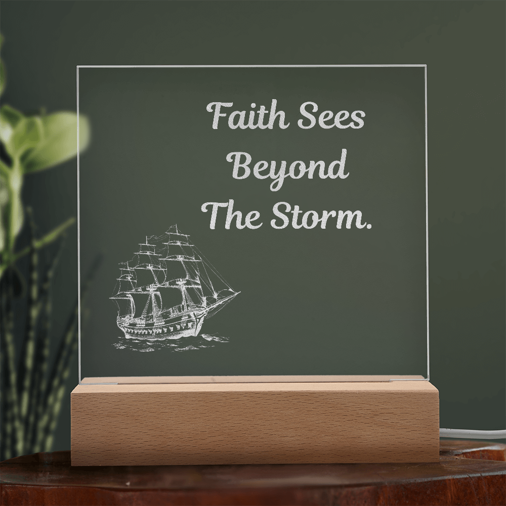 Engraved Acrylic Plaque or Nightlight: Faith Sees Beyond The Storm