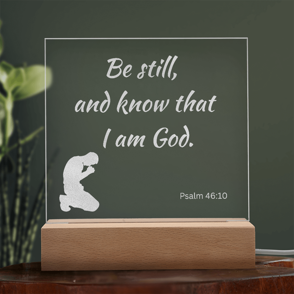 Engraved Acrylic Plaque or Nightlight: Be still and know