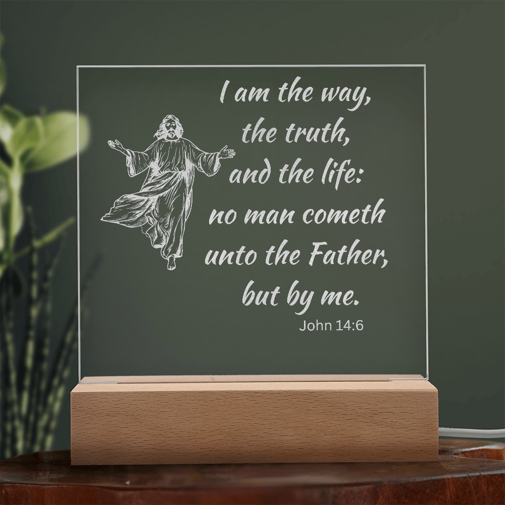 Engraved Acrylic Plaque or Nightlight: I am the way