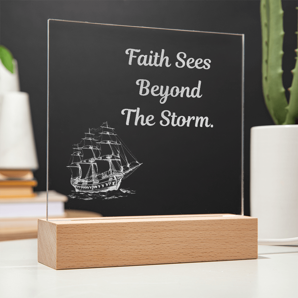 Engraved Acrylic Plaque or Nightlight: Faith Sees Beyond The Storm