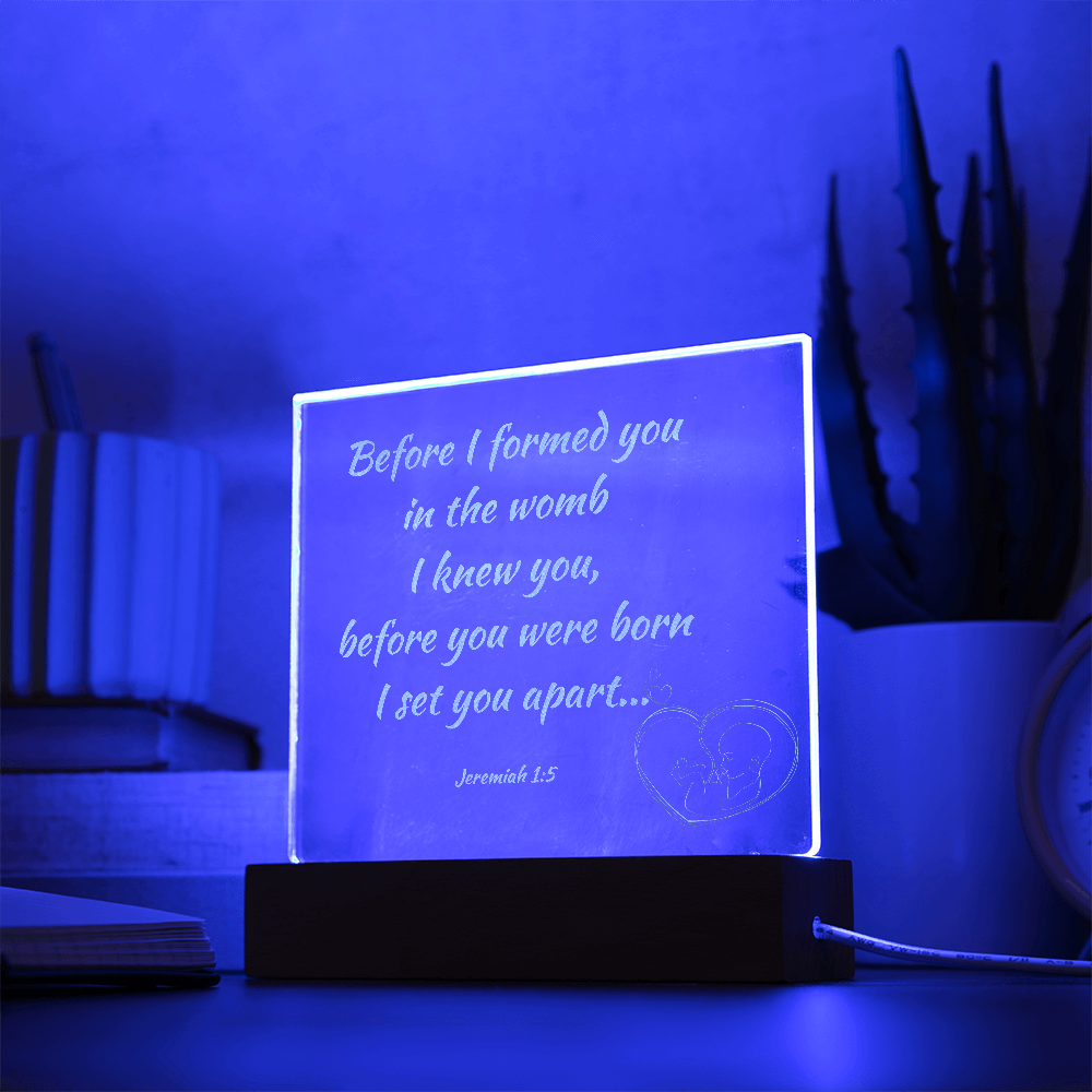 Engraved Acrylic Plaque or Nightlight: Before I formed you in the womb