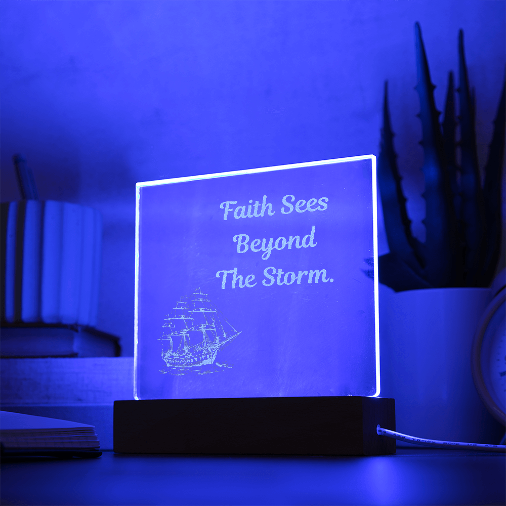 Engraved Acrylic Plaque or Nightlight: Faith Sees Beyond The Storm