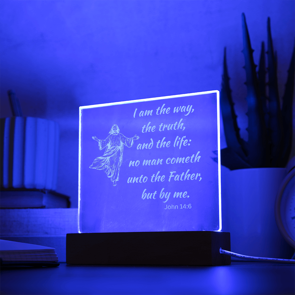 Engraved Acrylic Plaque or Nightlight: I am the way