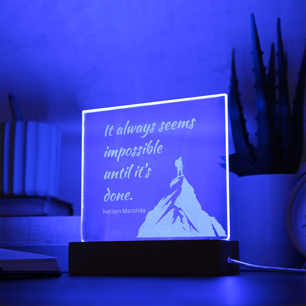 Engraved Acrylic Plaque or Nightlight: It always seems impossible