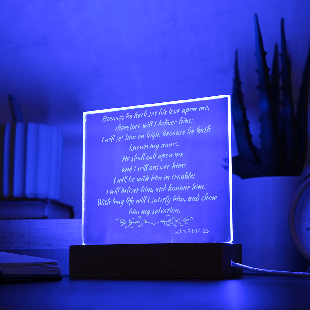 Engraved Acrylic Plaque or Nightlight: Because he hath set his love upon me