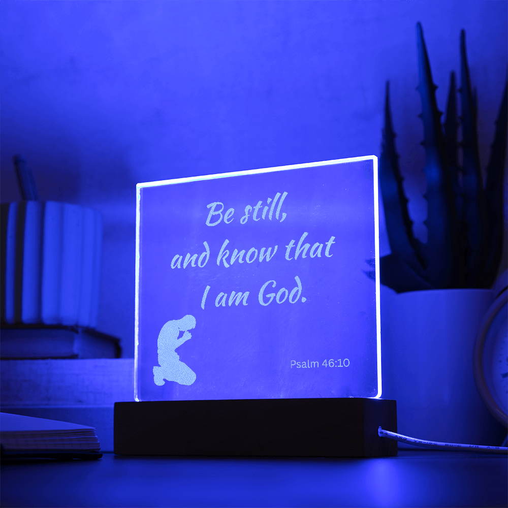 Engraved Acrylic Plaque or Nightlight: Be still and know