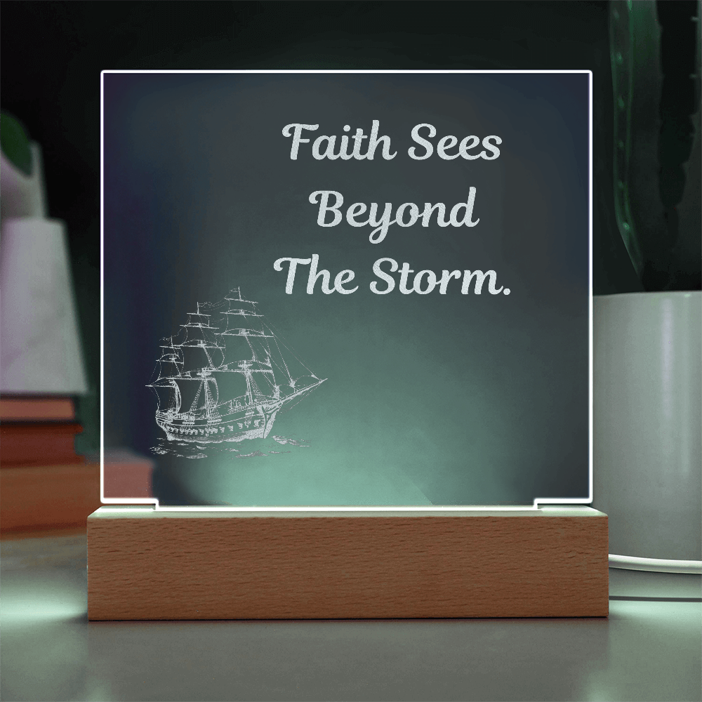 Engraved Acrylic Plaque or Nightlight: Faith Sees Beyond The Storm