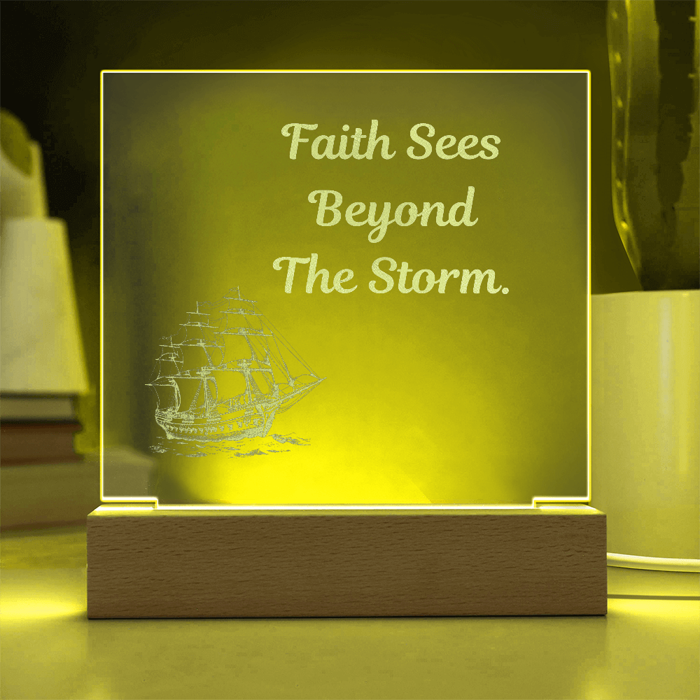 Engraved Acrylic Plaque or Nightlight: Faith Sees Beyond The Storm
