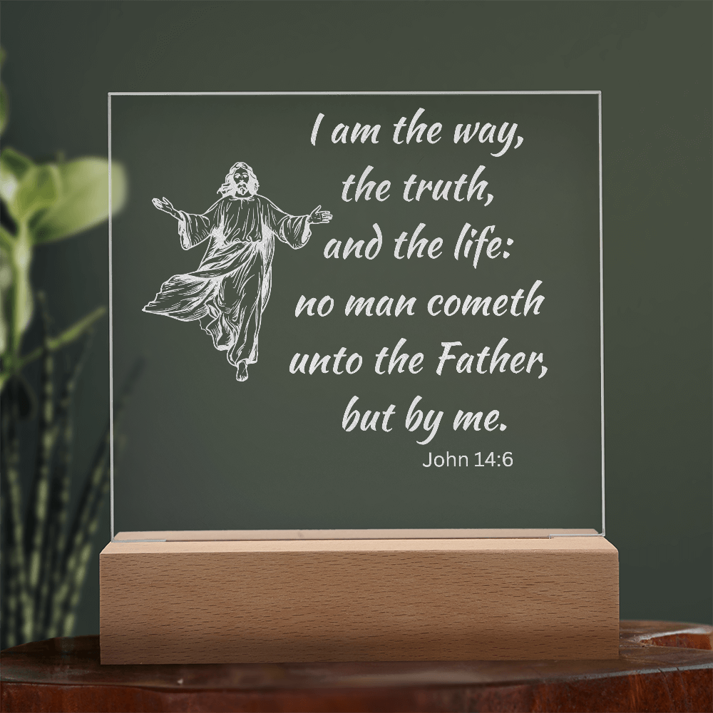 Engraved Acrylic Plaque or Nightlight: I am the way