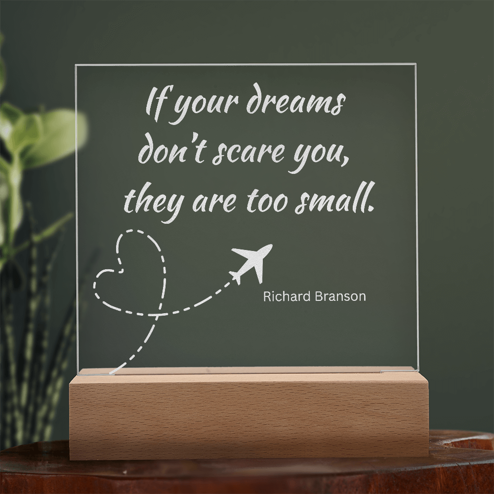 Engraved Acrylic Plaque or Nightlight: If your dreams don't scare you