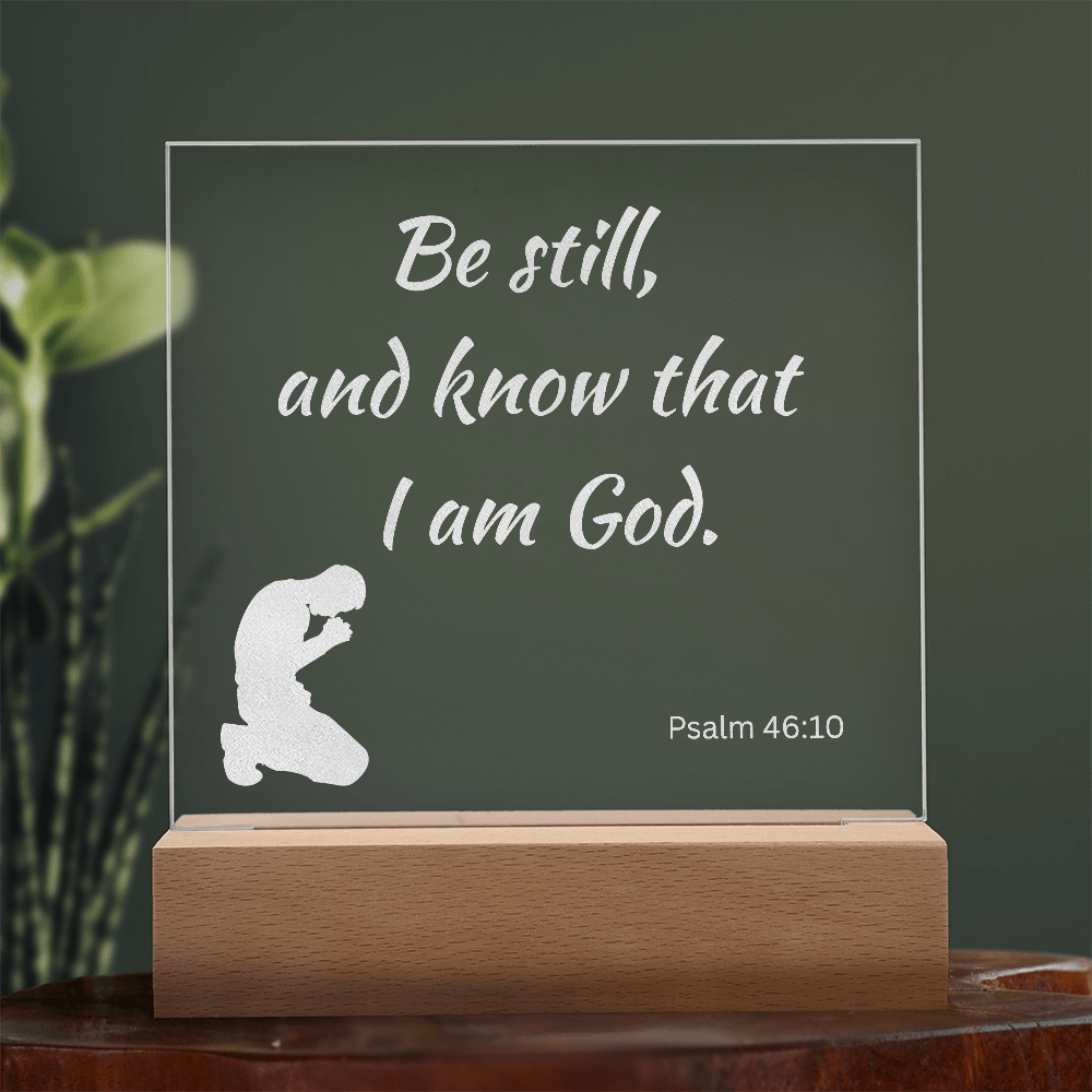 Engraved Acrylic Plaque or Nightlight: Be still and know