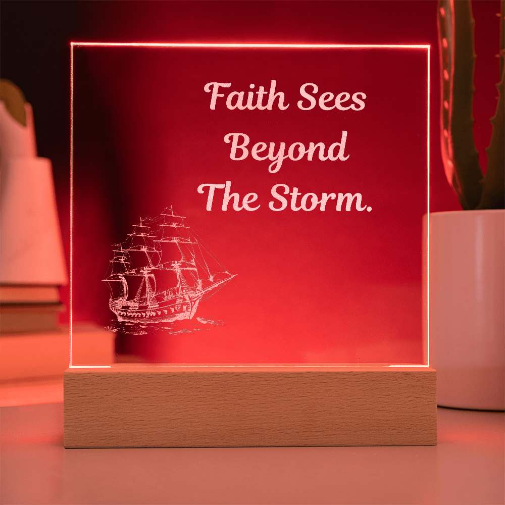 Engraved Acrylic Plaque or Nightlight: Faith Sees Beyond The Storm