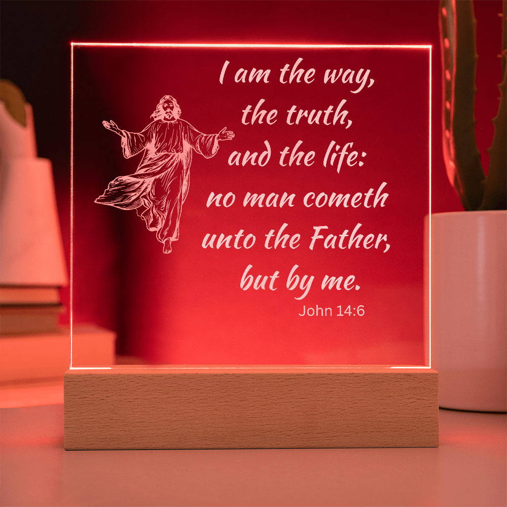 Engraved Acrylic Plaque or Nightlight: I am the way