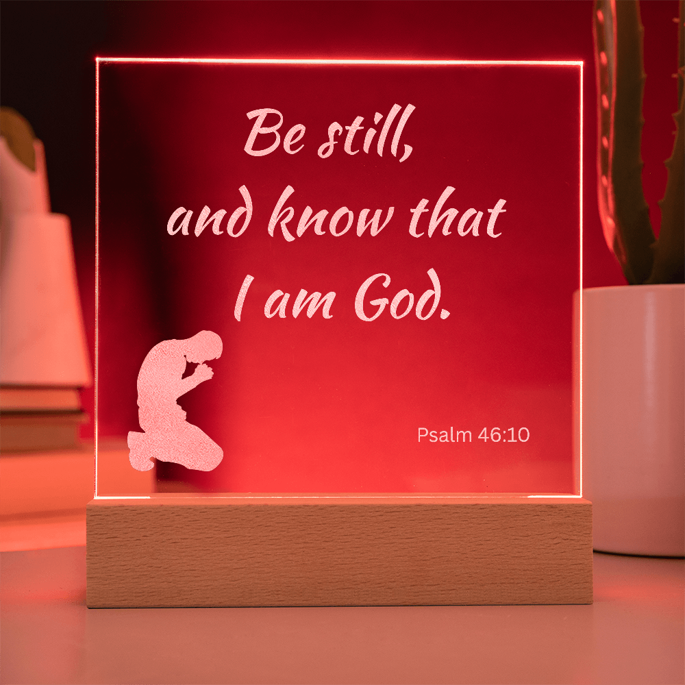 Engraved Acrylic Plaque or Nightlight: Be still and know