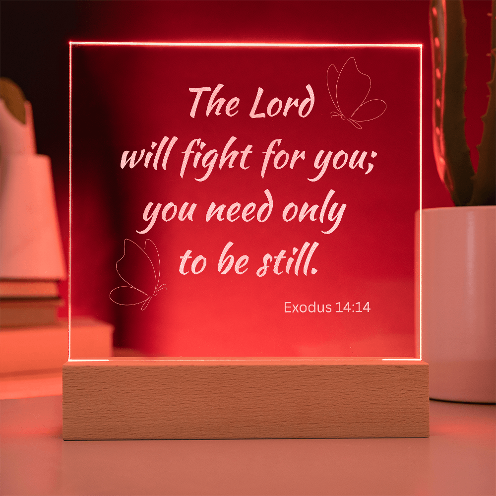 Engraved Acrylic Plaque or Nightlight: The Lord will fight for you