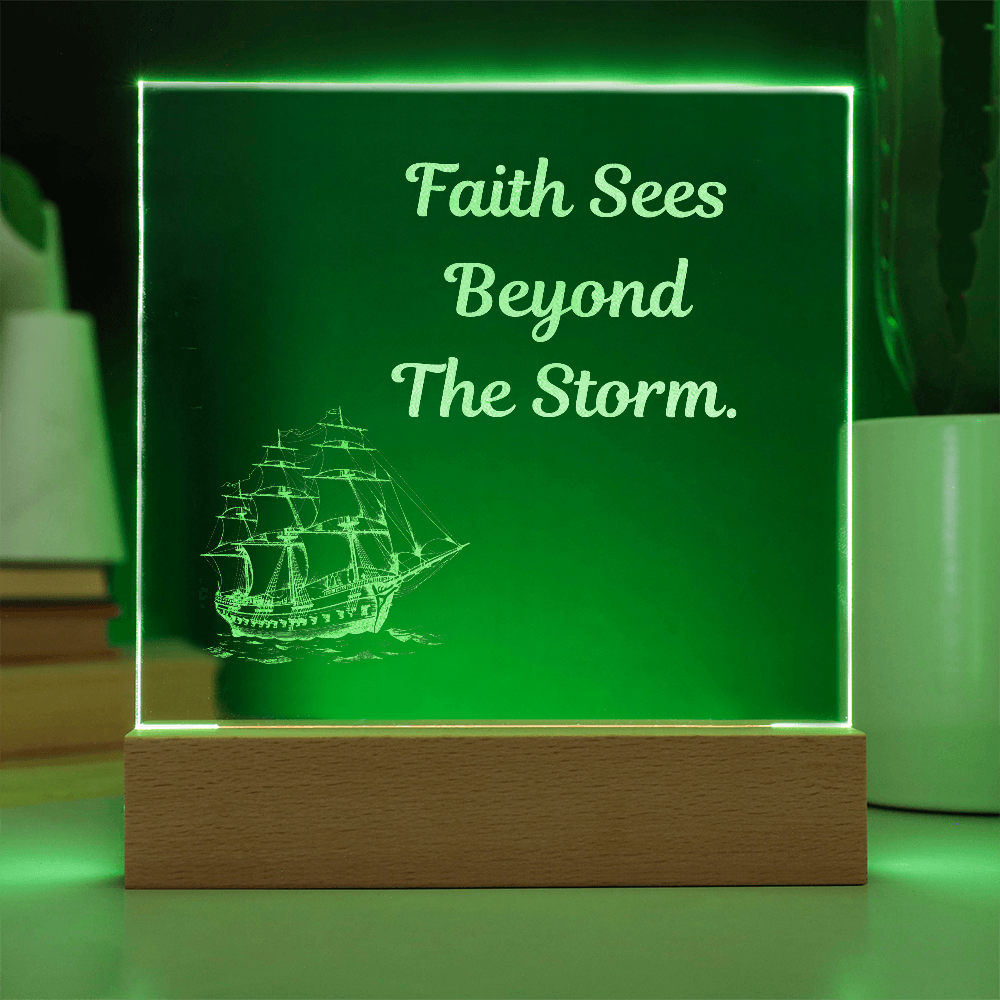Engraved Acrylic Plaque or Nightlight: Faith Sees Beyond The Storm