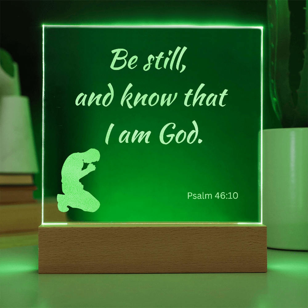 Engraved Acrylic Plaque or Nightlight: Be still and know