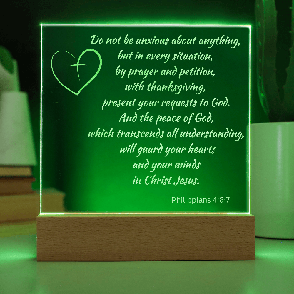 Engraved Acrylic Plaque or Nightlight:  Do not be anxious about anything