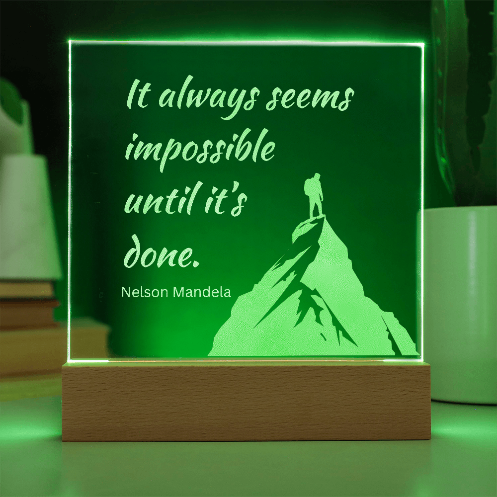 Engraved Acrylic Plaque or Nightlight: It always seems impossible