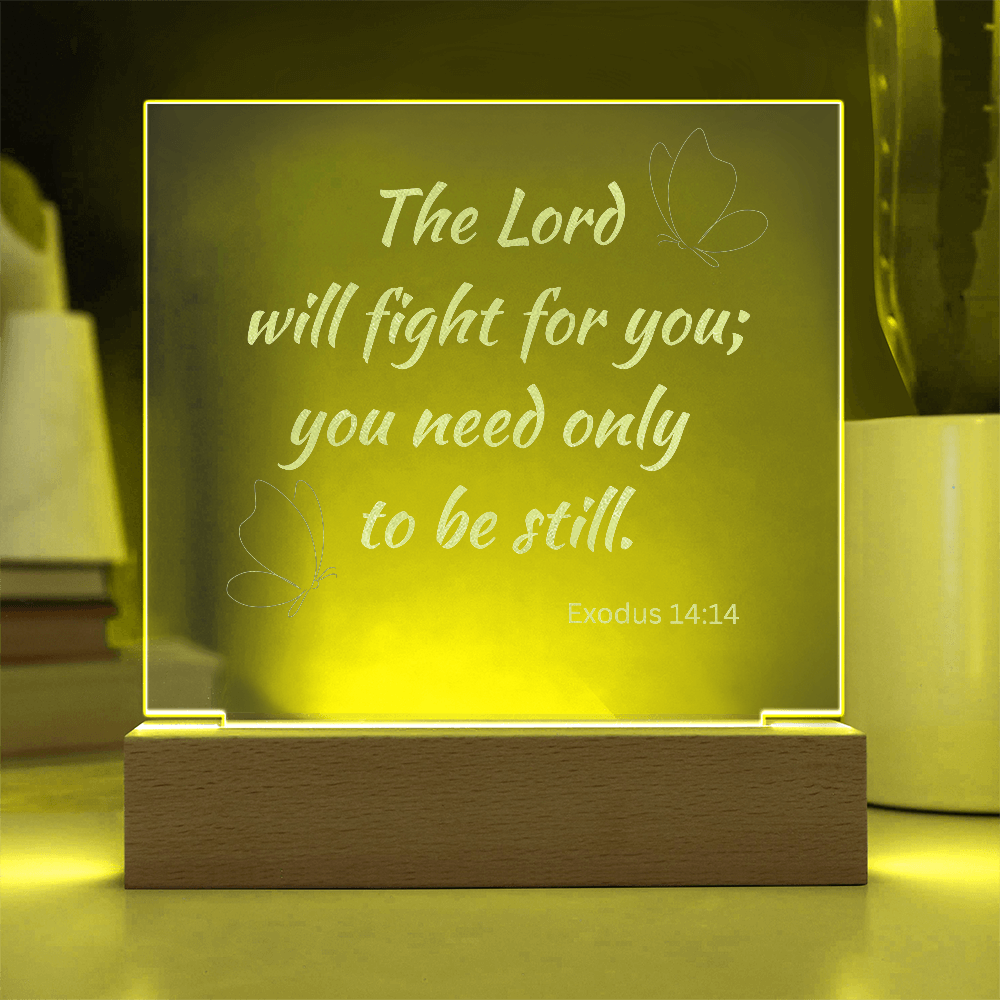 Engraved Acrylic Plaque or Nightlight: The Lord will fight for you