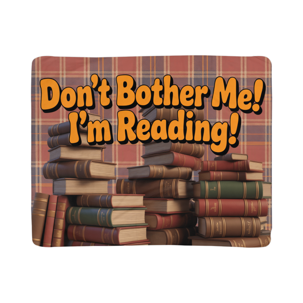Don't Bother Me! I'm Reading! Blanket