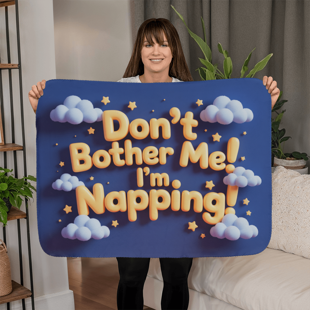 Don't Bother Me!  I'm Napping!